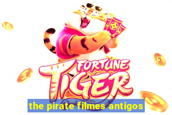 the pirate filmes antigos